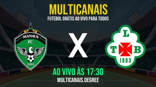 Assista Manaus FC x Tuna Luso Hoje – Jogo Ao Vivo Online e Gratuito (06 de Julho de 2025)