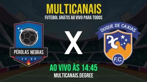 Jogo Ao Vivo: Pérolas Negras x Duque de Caxias – Veja Online Grátis em Alta Definição